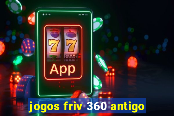 jogos friv 360 antigo